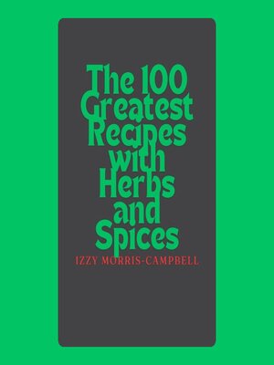 cover image of The 100 Greatest Recipes with Herbs and Spices